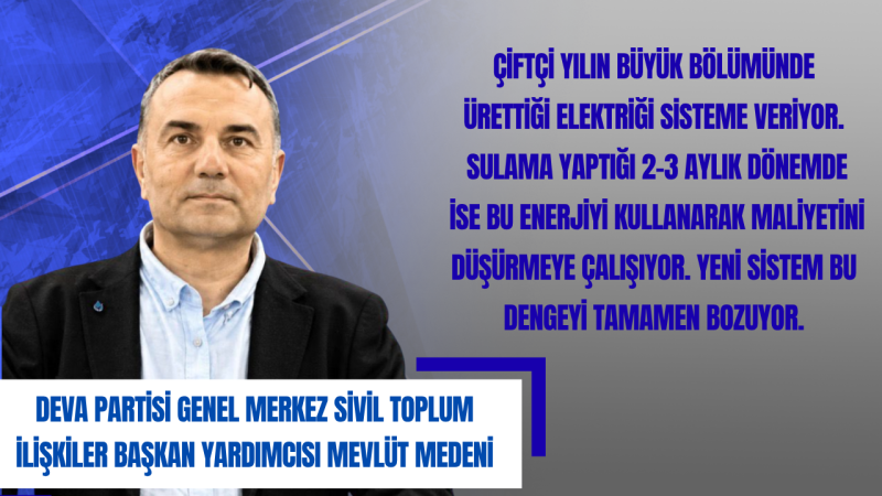 DEVA’lı Medeni: Üreticinin elektriği üzerinden yeni rant düzeni kuruluyor