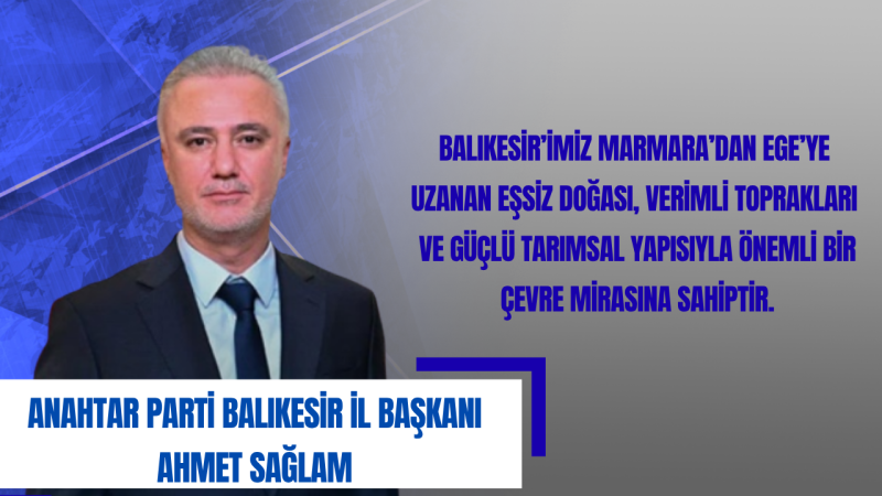 Ahmet Sağlam: Doğaya Sahip Çıkmak Yarınlarımızı Güvence Altına Almaktır