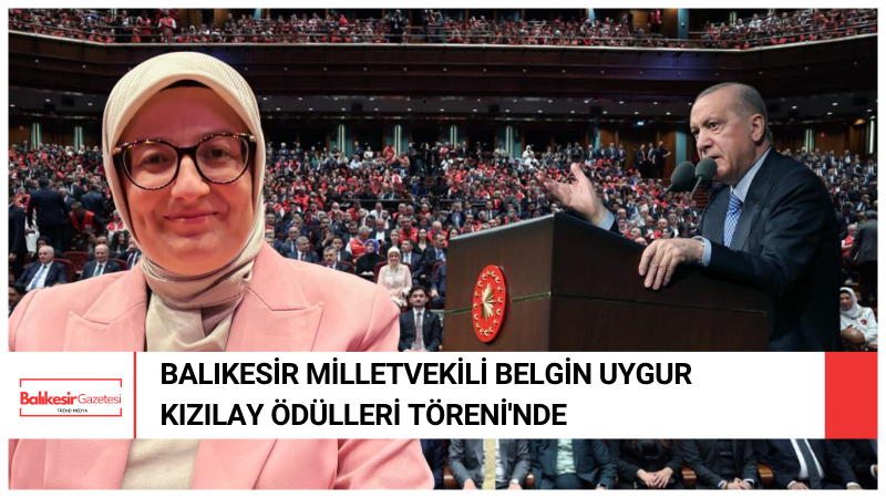 Balıkesir Milletvekili Belgin Uygur Kızılay Ödülleri Töreni'ne Katıldı