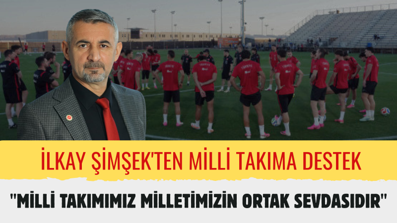 İlkay Şimşek: “Avustralya Karşısında Tek Yürek, Tek Bayrak Olarak Milli Takımımızın Yanındayız”