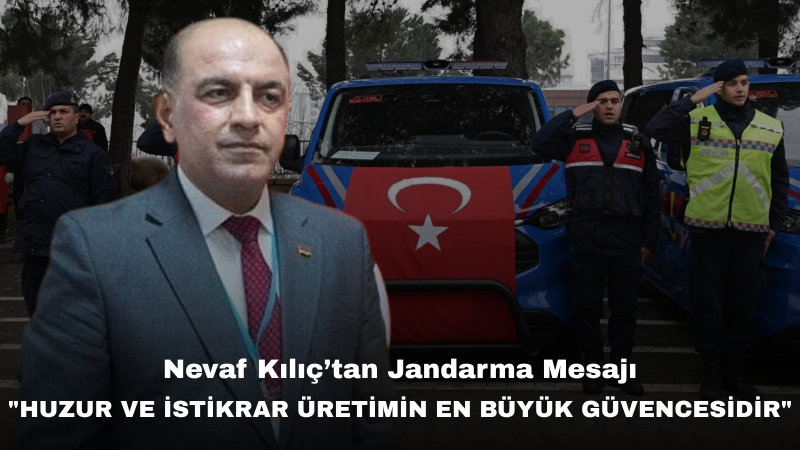 Nevaf Kılıç: “Güvenli Bir Türkiye, Güçlü Bir Ekonominin de Temelidir”