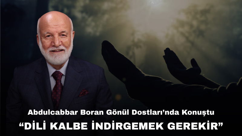 Dr. Abdulcabbar Boran: “Dua, İnsanın Rabbine Yönelmesidir”