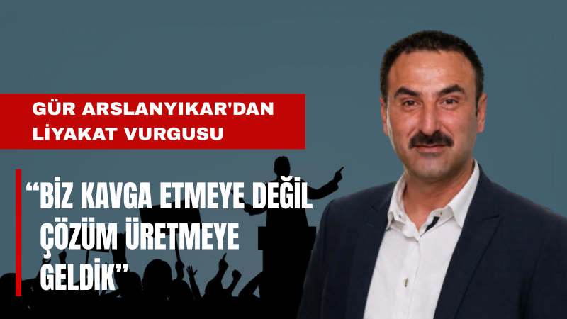 Anahtar Parti Mersin İl Başkanı Gür Arslanyıkar: Biz Kavga Etmeye Değil Çözüm Üretmeye Geldik