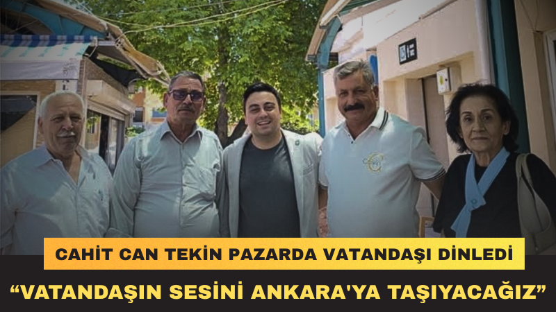 Cahit Can Tekin: “Esnaf Maliyetlerden, Vatandaş Fileyi Dolduramamaktan Dertli”