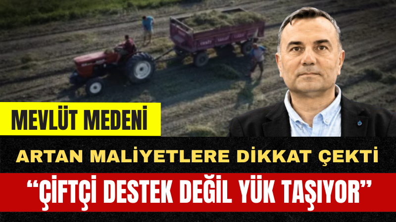 DEVA Partili Mevlüt Medeni: Çiftçinin desteği artırılmadı, hakkı budandı