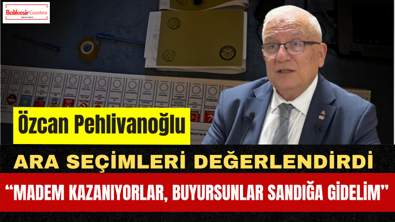 Özcan Pehlivanoğlu: Küçük Beldelerdeki Sonuçlarla Büyük Türkiye Algısı Oluşturulamaz