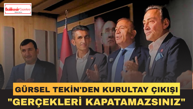 Gürsel Tekin'den sert çıkış: Gerçekleri kapatamazsınız