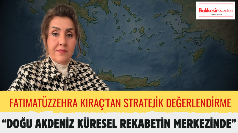 Analist ve Yazar Kıraç: Akdeniz'deki Gelişmeler Türkiye'nin Güvenlik Gündemidir