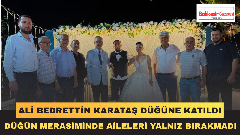 Ali Bedrettin Karataş: Aysun Ve Yılmaz Çiftimize Bir Ömür Boyu Mutluluk Diliyorum