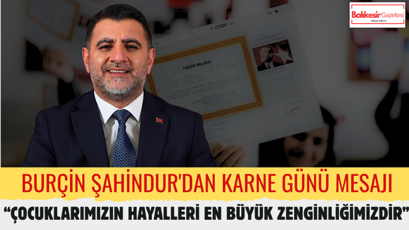 Burçin Şahindur: “Çocuklarımızın Başarısı, Türkiye’nin Geleceğine Duyduğumuz İnancı Güçlendiriyor”