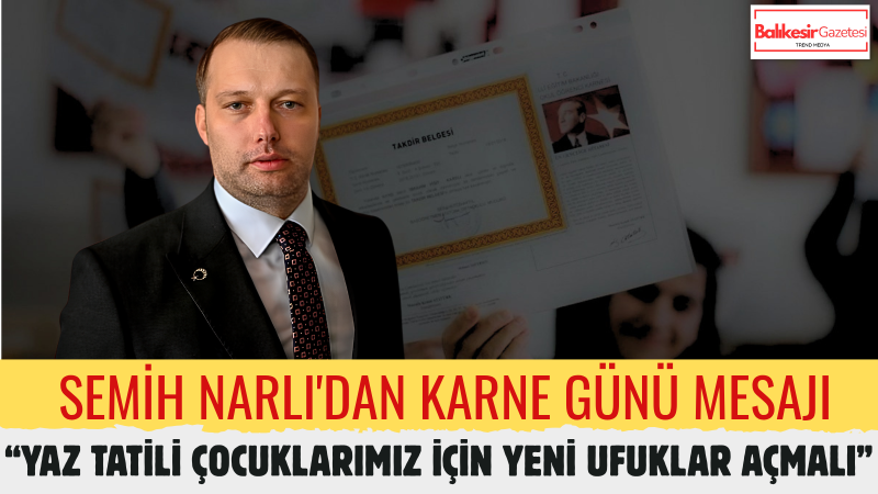 Semih Narlı: “Çocuklarımızın Eğitimi, Güçlü Türkiye Hedefinin En Sağlam Temelidir”