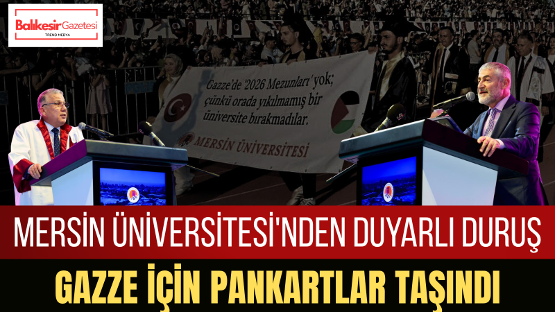 Gazze İçin Sessiz Ama Güçlü Bir Mesaj: Mersin Üniversitesi Mezuniyetine Damga Vurdu