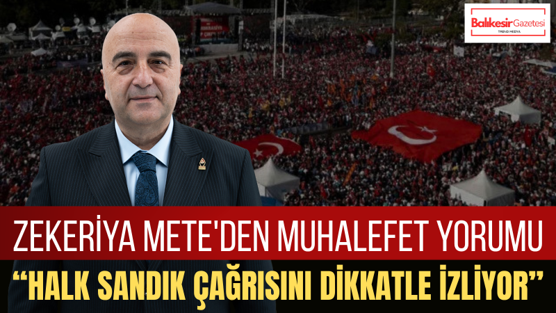 Zekeriya Mete: Meydanları Dolduran Halktır