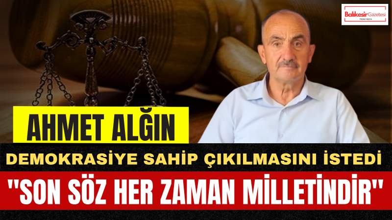 CHP Sındırgı İlçe Başkanı Ahmet Alğın: “Türkiye’nin Çıkış Yolu Hukuk ve Demokrasiye Dönüştür”