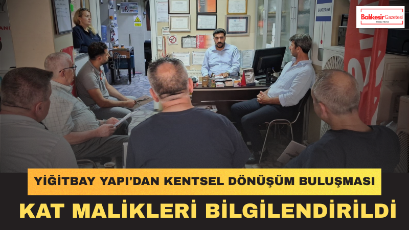 Yiğitbay Yapı ve İnşaat'tan Bayrampaşa'da kentsel dönüşüm bilgilendirme toplantısı