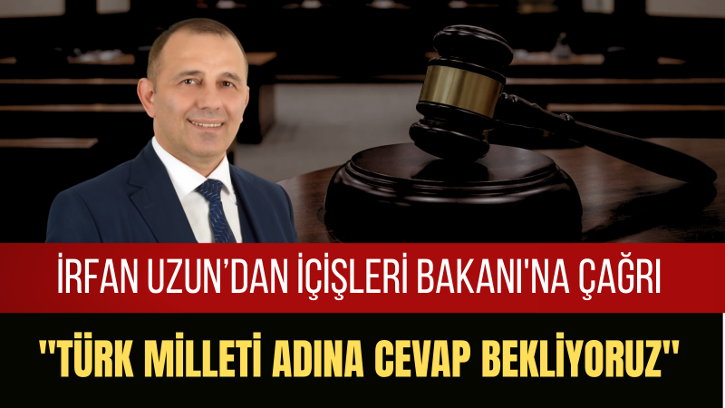 İrfan Uzun: Devletin Gücü Vatandaşının Onurunu Korumaktadır