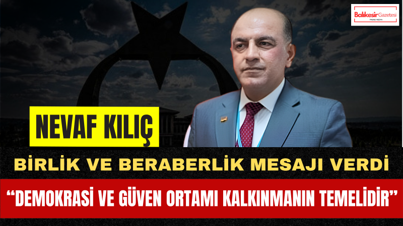 USİAD Genel Başkanı Nevaf Kılıç'tan 15 Temmuz'un 10. Yılı Mesajı