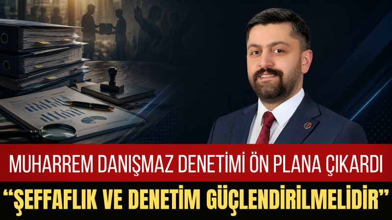Muharrem Danışmaz: Milletin Yardım Eli Hiçbir Şekilde İstismar Edilemez