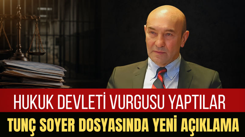 Tunç Soyer’in Avukatlarından Zorunlu Açıklama: “İddianame Hâlâ Yazılmadı, Derhal Serbest Bırakılmalıdır”
