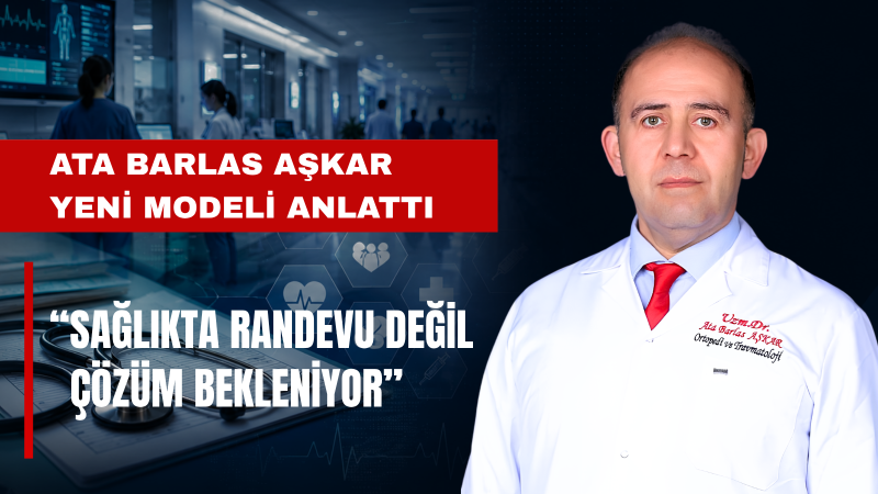 Adil Türkiye Partisi Genel Başkanı Dr. Ata Barlas Aşkar Sağlık Sistemindeki Çıkmaza Dikkat Çekti