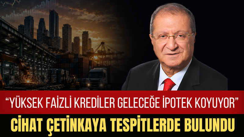 Çetinkaya'dan Üretim ve Yatırım Çağrısı