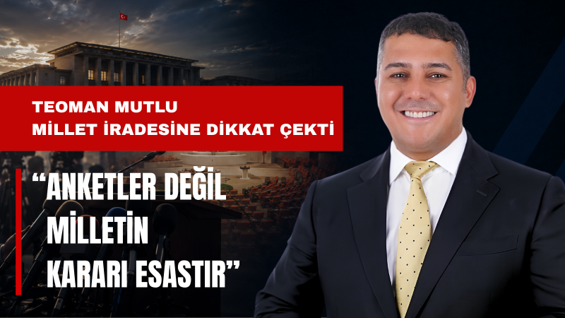 Teoman Mutlu: Halk Siyasi Çelişkileri Görür Ve Notunu Verir