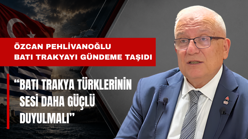 Özcan Pehlivanoğlu: Batı Trakya Türklerinin Meselesini Gündeme Taşıyan Gazeteciler Çok Az