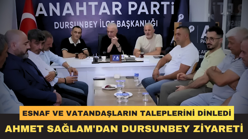 İl Başkanı Ahmet Sağlam Dursunbey'de Teşkilat Mensupları Ve Vatandaşlarla Bir Araya Geldi