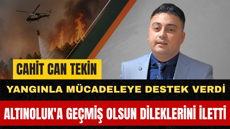 Karesi İlçe Başkanı Cahit Can Tekin Altınoluk Yangını İçin Dayanışma Çağrısında Bulundu