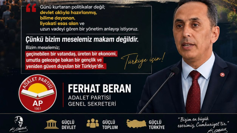 Adalet Partili Ferhat Beran: Türkiye Doğru Tercihlerle Güçlenir