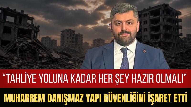 Danışmaz: 17 Ağustos’un Acısını Değil, Dersini de Hatırlamalıyız