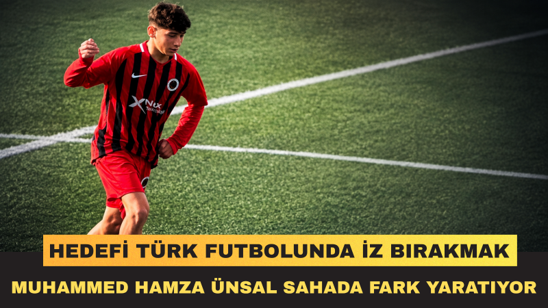 Ankara’nın Genç Yeteneği Muhammed Hamza Ünsal Sahaya Damga Vuruyor