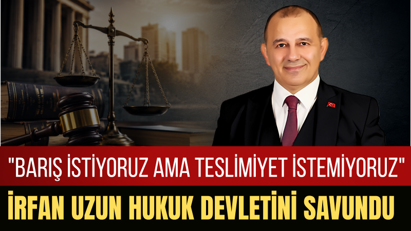 İrfan Uzun: Türkiye Cumhuriyeti Terörle Pazarlık Yapmaz