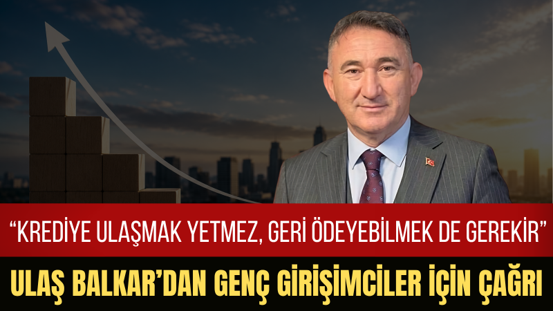 Ulaş Balkar: Genç Girişimci Daha Başlamadan Maliyet Duvarına Çarpıyor