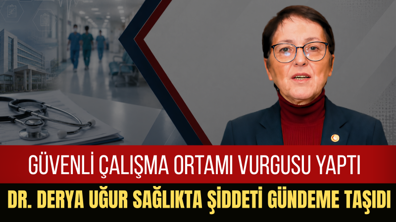 Genel Sağlık-İş Genel Başkanı Dr. Derya Uğur: 