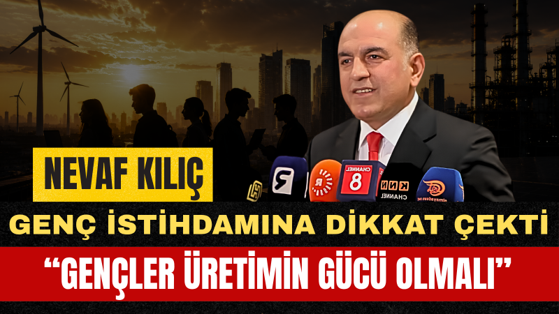 Nevaf Kılıç: Gençlerimizi Üretimin İçinde Tutmalıyız