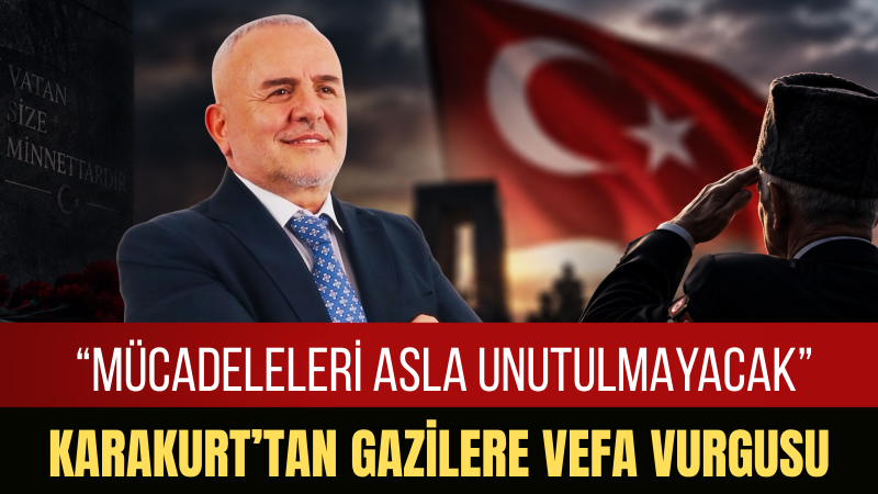 Ana Yol Partisi Genel Başkanı Ali Karakurt’tan Gaziler Günü Mesajı